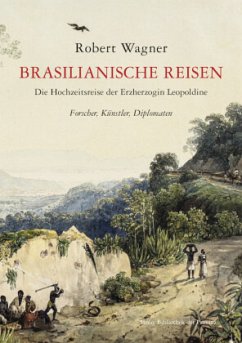 Brasilianische Reisen - Wagner, Robert