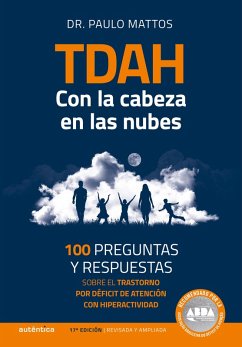 TDAH - Con la cabeza en las nubes: 100 preguntas y respuestas sobre el trastorno por déficit de atención con hiperactividad (eBook, ePUB) - Mattos, Paulo