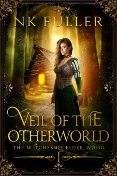 Cover Veil of the Otherworld (The Witches of Elder Wood, #1) (eBook, ePUB)