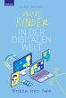 Unsere Kinder in der digitalen Welt... - Bild 1