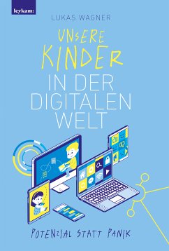 Unsere Kinder in der digitalen Welt (eBook, ePUB) - Wagner, Lukas