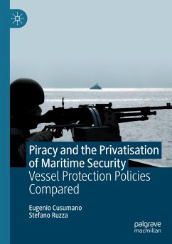 Piracy and the Privatisation of Maritime Security - Cusumano, Eugenio;Ruzza, Stefano