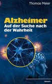 Alzheimer - Auf der Suche nach der Wahrheit