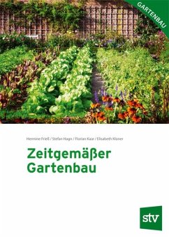 Zeitgemäßer Gartenbau - Frieß, Hermine;Hagn, Stefan;Kaar, Florian