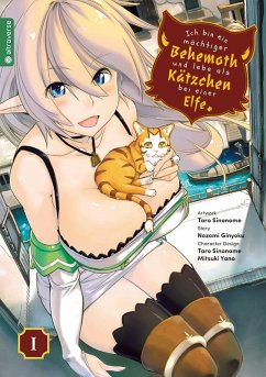 Ich bin ein mächtiger Behemoth und lebe als Kätzchen bei einer Elfe Bd.1 - Ginyoku, Nozomi;Sinonome, Taro;Yano, Mitsuki