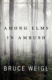 Among Elms, in Ambush (eBook, ePUB)