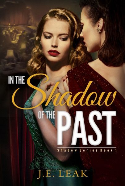 In the Shadow of the Past: A Lesbian Historical Novel (Shadow Series Book 1) (eBook, ePUB) In the Shadow of the Past: A Lesbian Historical Novel (Shadow Series Book 1) (eBook, ePUB)