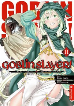 Goblin Slayer! Light Novel 11 - Kagyu, Kumo;Kannatuki, Noboru