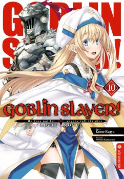 Goblin Slayer! Light Novel 10 - Kagyu, Kumo;Kannatuki, Noboru