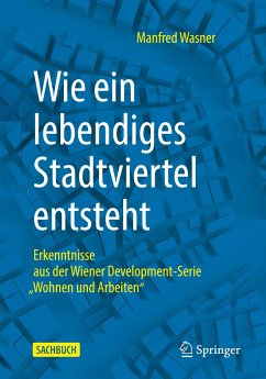 Wie ein lebendiges Stadtviertel entsteht - Wasner, Manfred