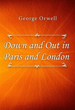 Cover Down and Out in Paris and London (eBook, ePUB)