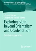 Exploring Islam beyond Orientalism and Occidentalism (eBook, PDF)