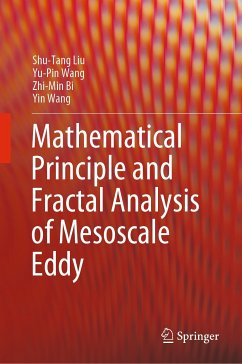 Mathematical Principle and Fractal Analysis of Mesoscale Eddy (eBook, PDF) - Liu, Shu-Tang; Wang, Yu-Pin; Bi, Zhi-Min; Wang, Yin