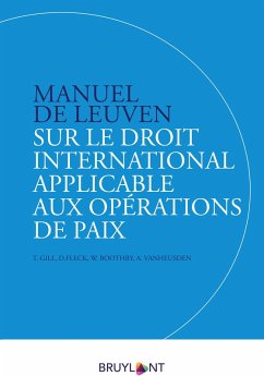 Manuel de Leuven sur le droit international applicable aux opérations de paix (eBook, ePUB) - Boothby, William H.; Fleck, Dieter; Gill, Terry; Vanheusden, Alfons