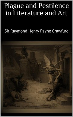 Plague and pestilence in literature and art (eBook, ePUB) - Payne Crawfurd, Sir Raymond Henry