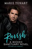 Ravish: A Wicked Sanctuary Novel (eBook, ePUB) Ravish: A Wicked Sanctuary Novel (eBook, ePUB)
