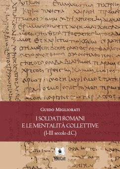 I soldati romani e le mentalità collettive (eBook, PDF) - Migliorati, Guido