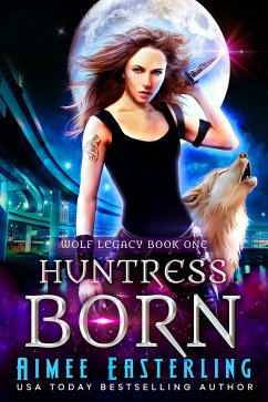 Huntress Born (eBook, ePUB) - Easterling, Aimee