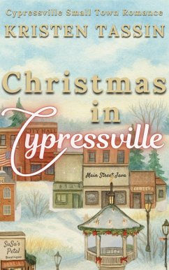 Christmas in Cypressville (Cypressville Small Town Romance, #1) (eBook, ePUB) Cover Christmas in Cypressville (Cypressville Small Town Romance, #1) (eBook, ePUB)