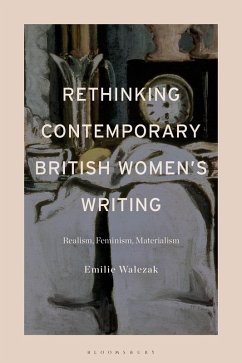Rethinking Contemporary British Women's Writing (eBook, ePUB) - Walezak, Emilie