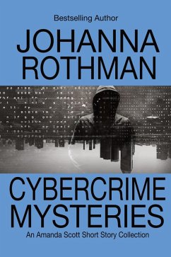 Cybercrime Mysteries: An Amanda Scott, PI, Short Story Collection (eBook, ePUB) - Rothman, Johanna