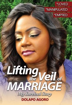 Lifting the Veil of Marriage (My Survival Story) (eBook, ePUB) - Agoro, Dolapo