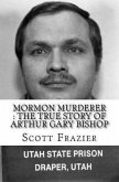 Mormon Murderer : The True Story of Arthur Gary Bishop (eBook, ePUB)