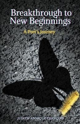 Breakthrough to New Beginnings, A Poet's Journey (eBook, ePUB)