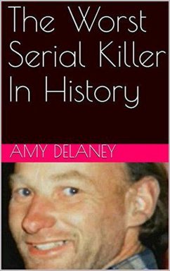 Cover The Worst Serial Killer In History (eBook, ePUB)