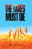 The Tares Must Die (eBook, ePUB) The Tares Must Die (eBook, ePUB)