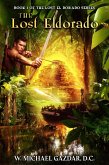 The Lost El Dorado (The Lost El Dorado Series, #1) (eBook, ePUB) The Lost El Dorado (The Lost El Dorado Series, #1) (eBook, ePUB)