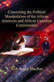 Concerning the Political Manipulation of the African American and African Canadian Communities (eBook, ePUB)