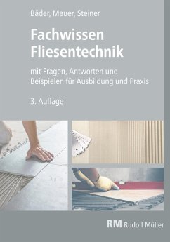 Fachwissen Fliesentechnik-E-Book (PDF) (eBook, PDF) - Bäder, Reinhold P.; Mauer, Walter; Steiner, Claudia