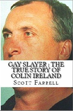 Gay Slayer : The True Story of Colin Ireland (eBook, ePUB) - Farrell, Scott