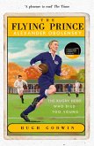 The Flying Prince: Alexander Obolensky: The Rugby Hero Who Died Too Young (eBook, ePUB)