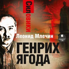 Siloviki. Genrih YAgoda (MP3-Download) - Mlechin, Leonid