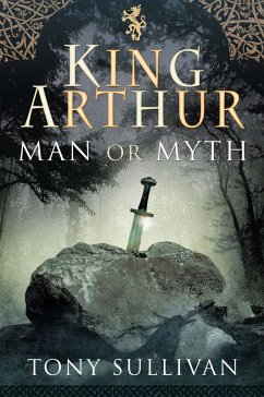 King Arthur (eBook, ePUB) - Sullivan, Tony