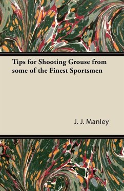 Cover Tips for Shooting Grouse from some of the Finest Sportsmen (eBook, ePUB)