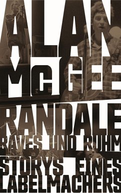 Randale, Raves und Ruhm (eBook, ePUB) - Mcgee, Alan