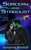Sorcery and Stardust (The Weaver's War, #1) (eBook, ePUB) Sorcery and Stardust (The Weaver's War, #1) (eBook, ePUB)