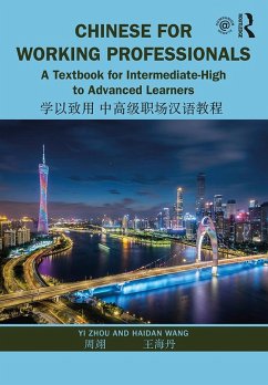 Chinese for Working Professionals (eBook, ePUB) - Zhou, Yi; Wang, Haidan