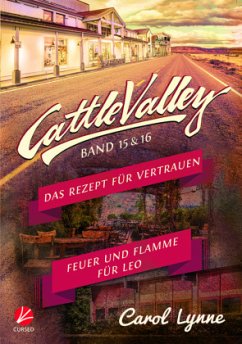 Cattle Valley: Das Rezept für Vertrauen + Feuer und Flamme für Leo (Band 15+16) - Lynne, Carol