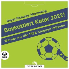 Boykottiert Katar 2022! (MP3-Download) - Beyer, Bernd-M.; Schulze-Marmeling, Dietrich