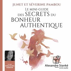 Le mini-guide des secrets du bonheur authentique (MP3-Download) - Pambou, Junet; Pambou, Séverine