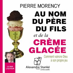 Au nom du père, du fils et de la crème glacée (MP3-Download) - Morency, Pierre