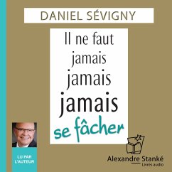 Il ne faut jamais, jamais, jamais se fâcher (MP3-Download) - Sévigny, Daniel