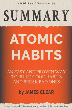 SUMMARY: Atomic Habits - An Easy and Proven Way to Build Good Habits and Break Bad Ones by James Clear (eBook, ePUB) - Summaries, Vivid Read