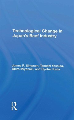Technological Change In Japan's Beef Industry (eBook, ePUB) - Simpson, James R; Yoshida, Tadashi; Miyazaki, Akira; Kada, Ryohei