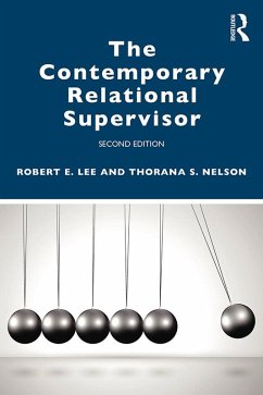 The Contemporary Relational Supervisor 2nd edition (eBook, ePUB) - Lee, Robert E.; Nelson, Thorana S.
