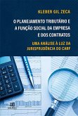 O planejamento tributário e a função social da empresa e dos contratos : uma análise à luz da jurisprudência do CARF (eBook, ePUB)